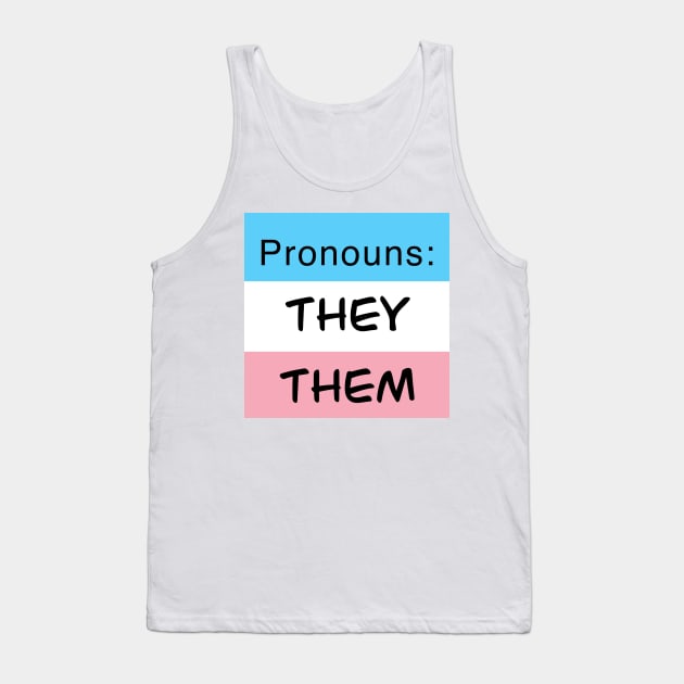 Trans Flag Pronouns They Them Tank Top by Interrobang